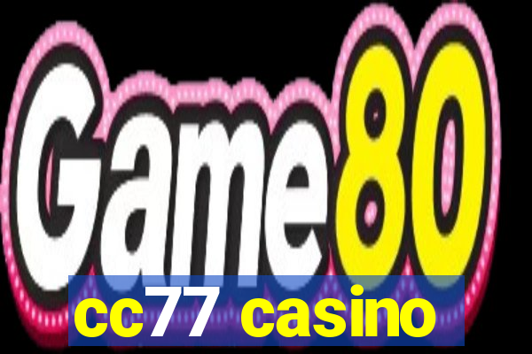 cc77 casino